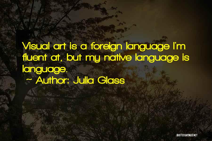 Native Language Quotes By Julia Glass
