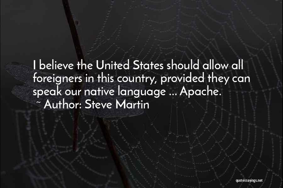 Native Language Quotes By Steve Martin