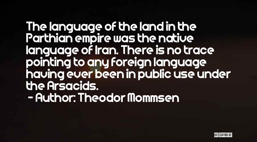 Native Language Quotes By Theodor Mommsen