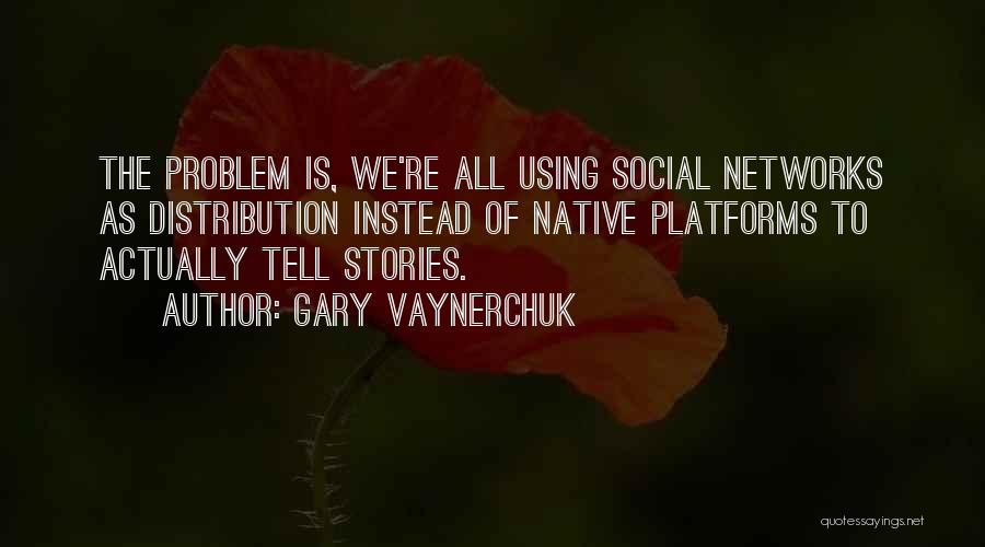 Native Quotes By Gary Vaynerchuk