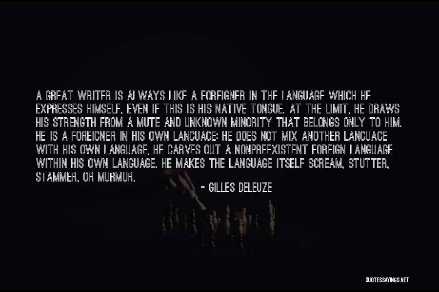 Native Tongue Quotes By Gilles Deleuze Native Tongue Quotes By Gilles Deleuze