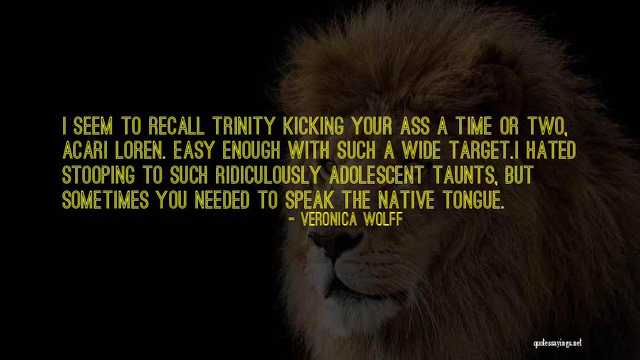 Native Tongue Quotes By Veronica Wolff Native Tongue Quotes By Veronica Wolff