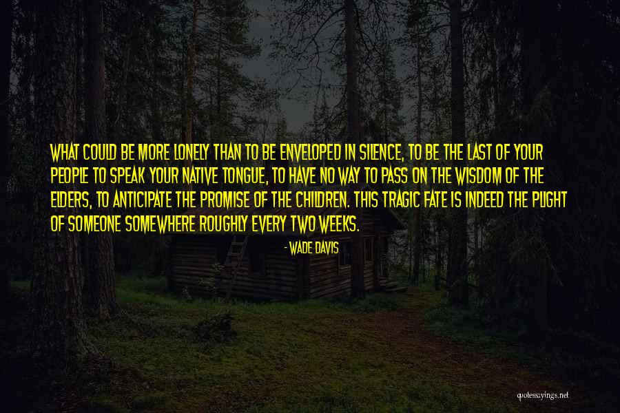 Native Tongue Quotes By Wade Davis Native Tongue Quotes By Wade Davis