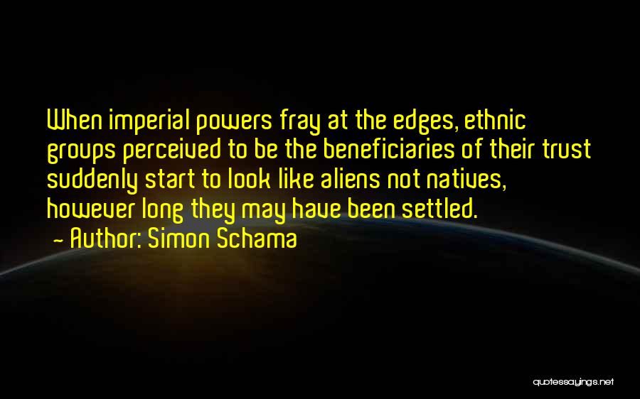 Natives Be Like Quotes By Simon Schama