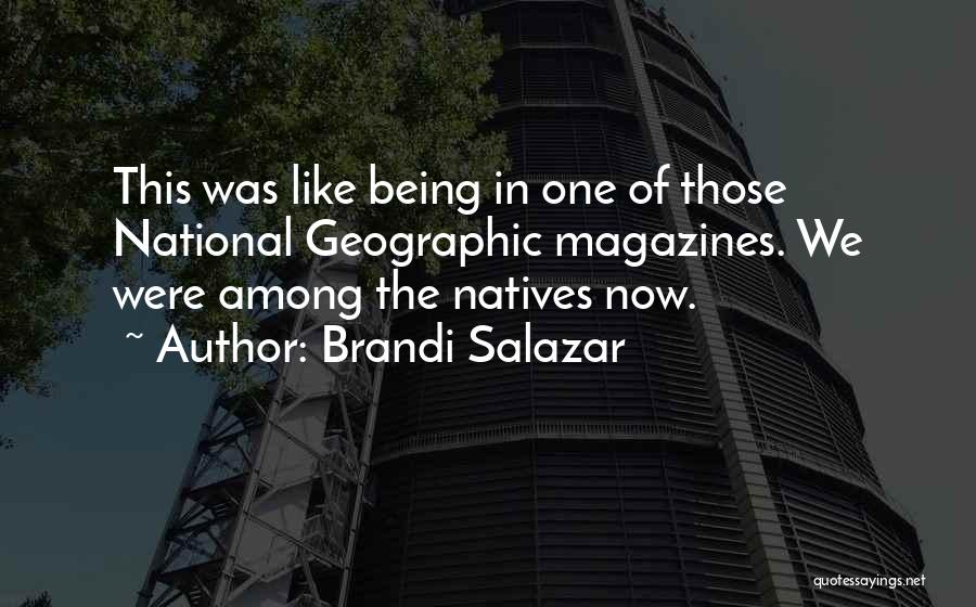 Natives Quotes By Brandi Salazar