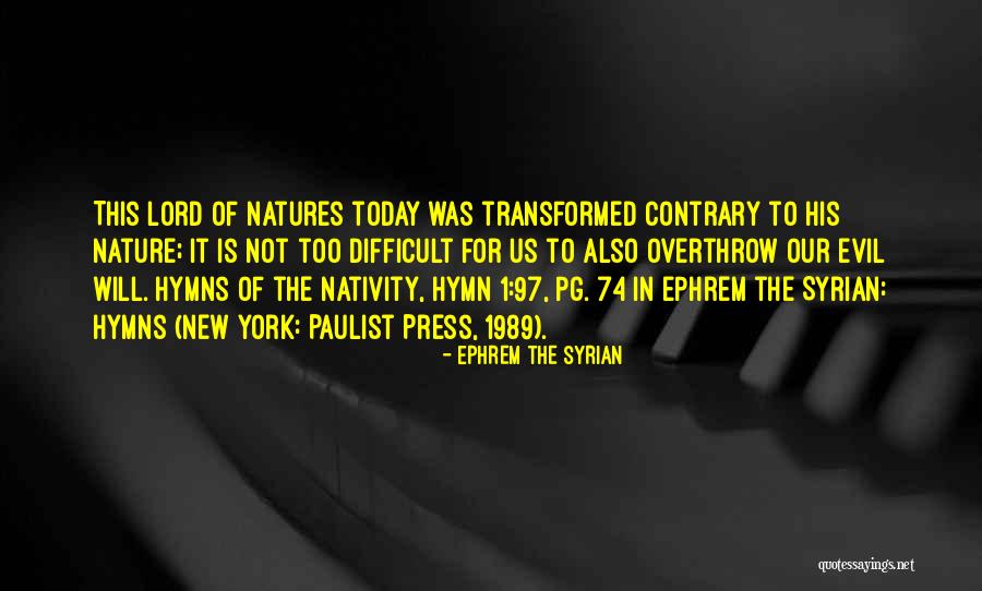 Nativity 2 Quotes By Ephrem The Syrian