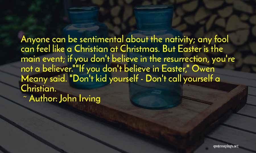 Nativity 3 Quotes By John Irving