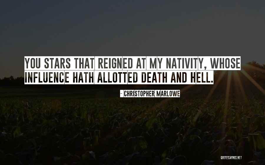 Nativity Quotes By Christopher Marlowe