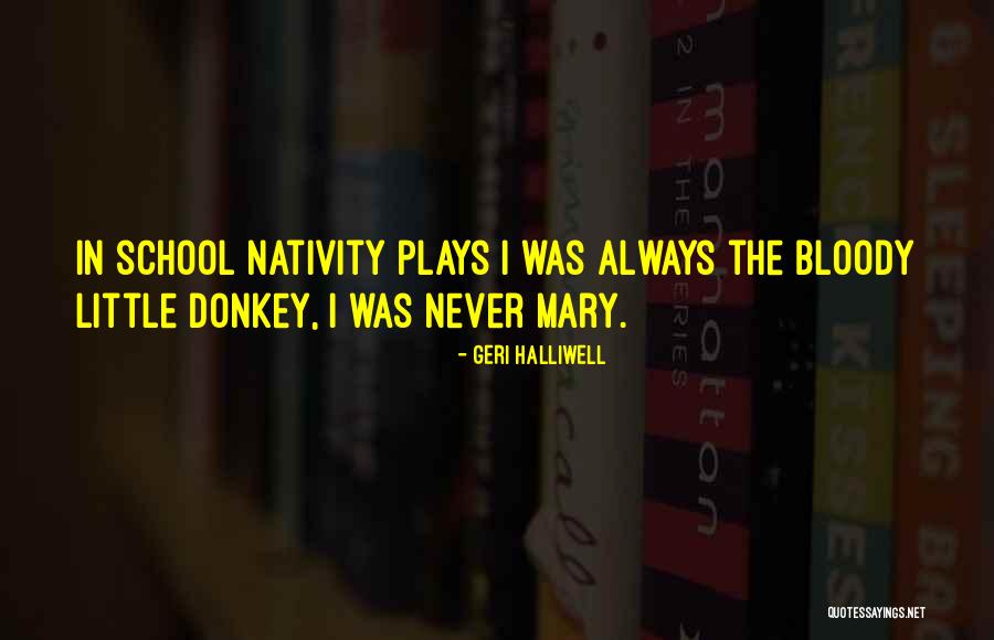 Nativity Quotes By Geri Halliwell
