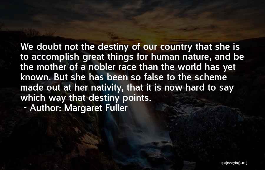 Nativity Quotes By Margaret Fuller