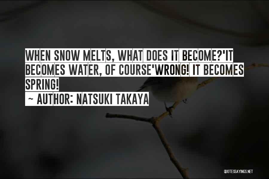Natsuki Takaya Quotes 1545396