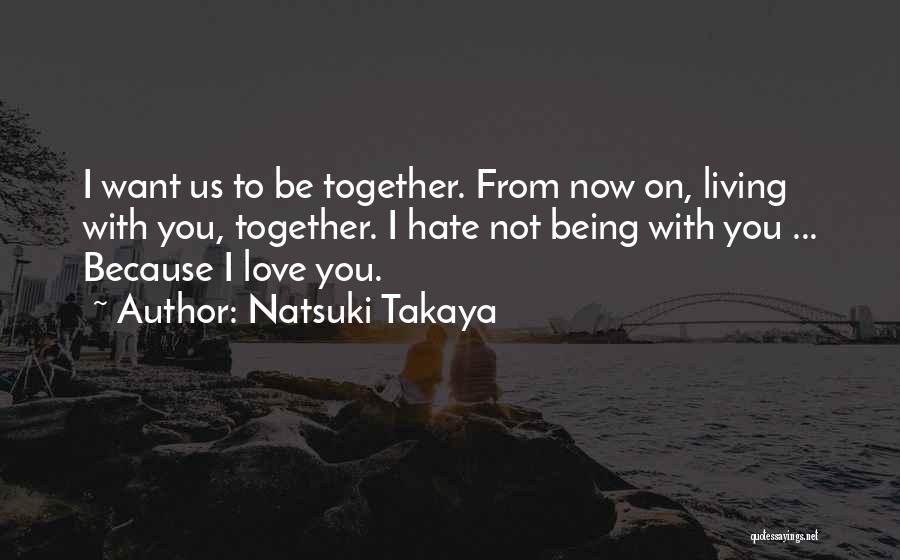 Natsuki Takaya Quotes 1581278