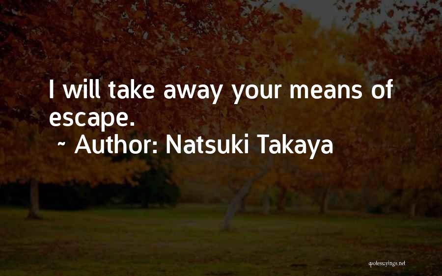 Natsuki Takaya Quotes 1707754