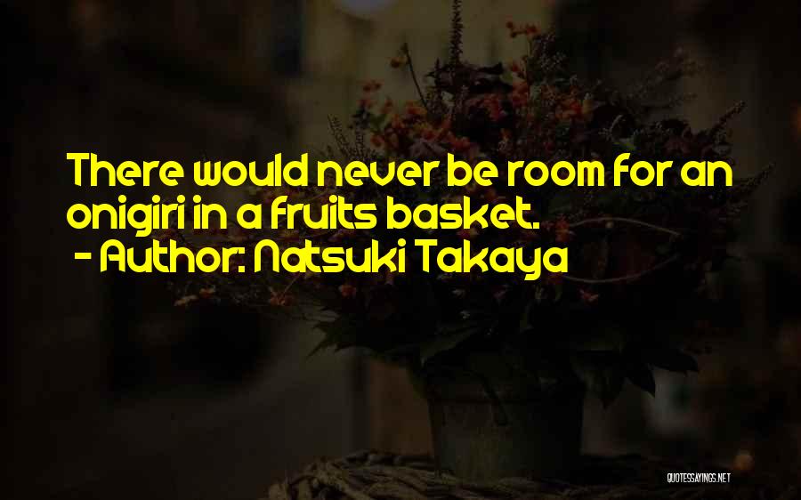 Natsuki Takaya Quotes 2051747