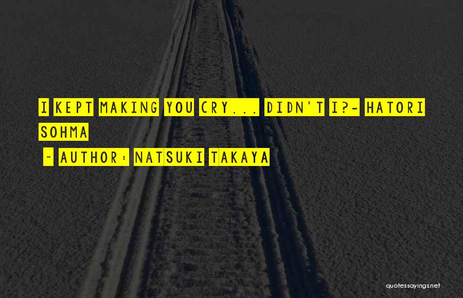 Natsuki Takaya Quotes 430017