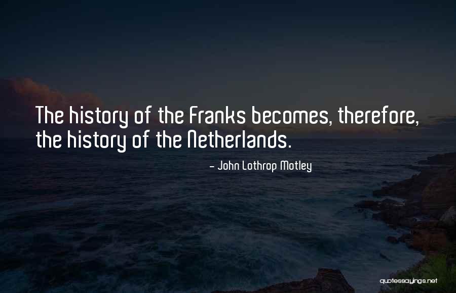 Natsumezaka Shiki Quotes By John Lothrop Motley Natsumezaka Shiki Quotes By John Lothrop Motley