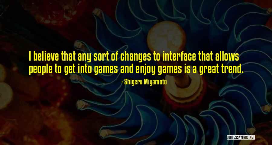 Natsuru Seno Quotes By Shigeru Miyamoto Natsuru Seno Quotes By Shigeru Miyamoto