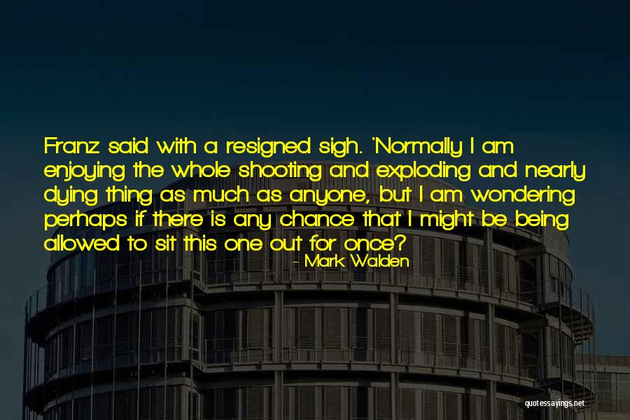 Nattens Quotes By Mark Walden Nattens Quotes By Mark Walden