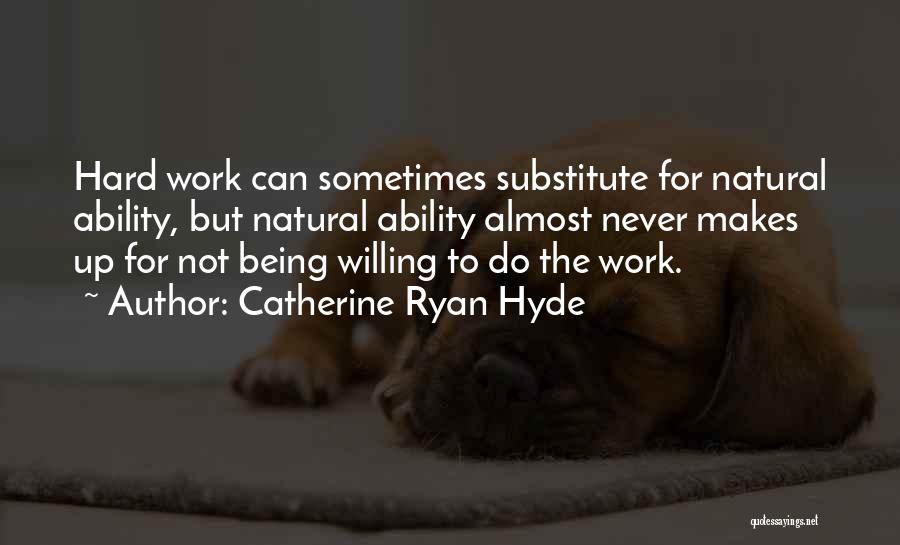 Natural Ability Quotes By Catherine Ryan Hyde