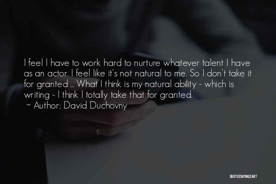 Natural Ability Quotes By David Duchovny