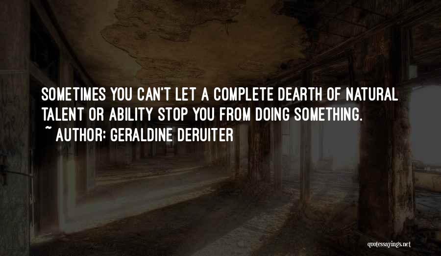 Natural Ability Quotes By Geraldine DeRuiter