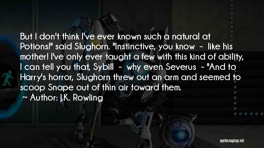 Natural Ability Quotes By J.K. Rowling