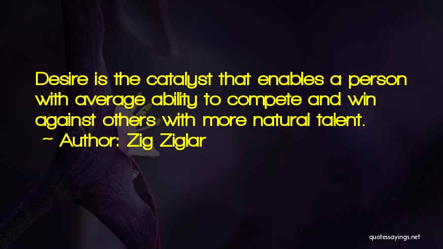 Natural Ability Quotes By Zig Ziglar