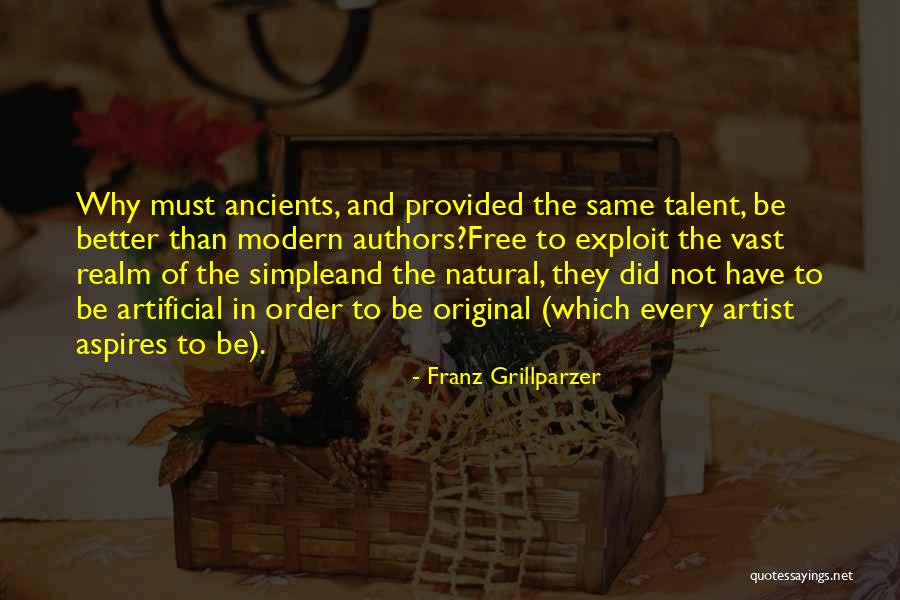Natural Artificial Quotes By Franz Grillparzer Natural Artificial Quotes By Franz Grillparzer