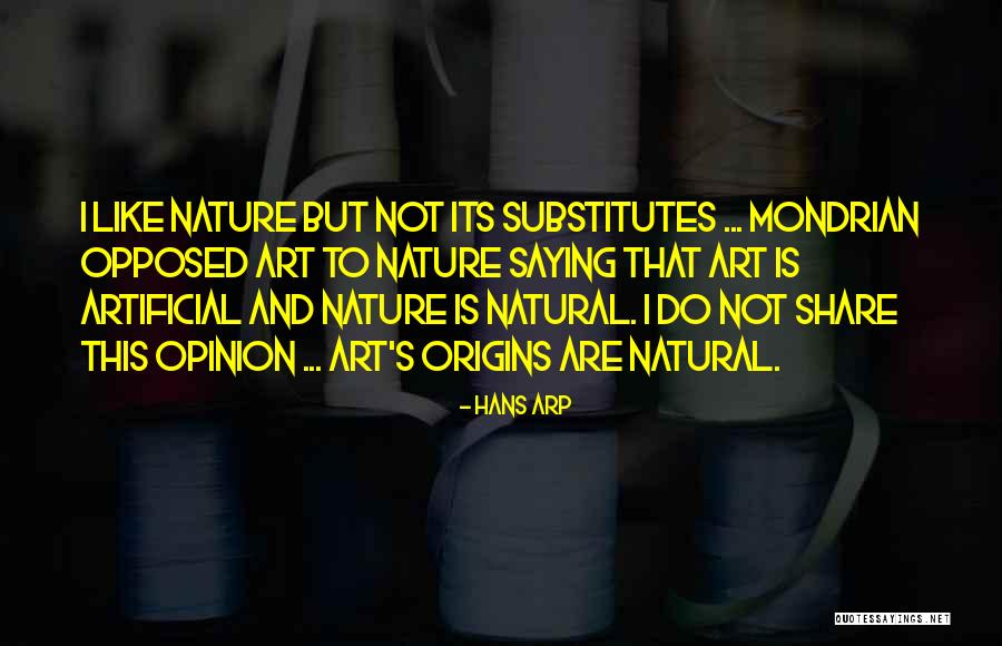 Natural Artificial Quotes By Hans Arp Natural Artificial Quotes By Hans Arp