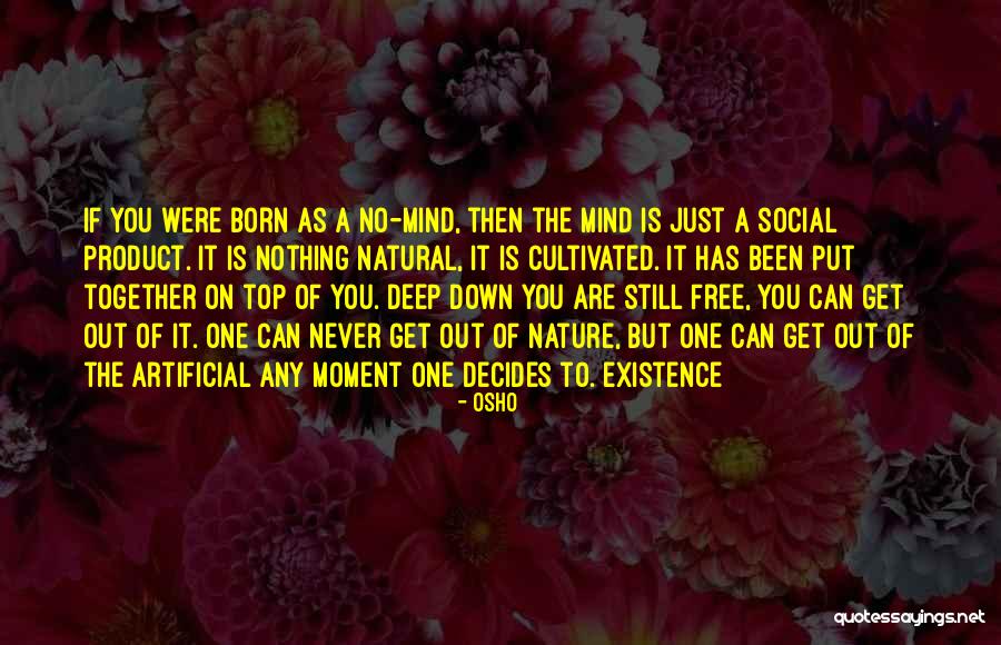 Natural Artificial Quotes By Osho Natural Artificial Quotes By Osho
