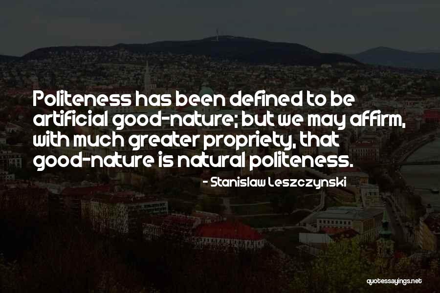 Natural Artificial Quotes By Stanislaw Leszczynski Natural Artificial Quotes By Stanislaw Leszczynski
