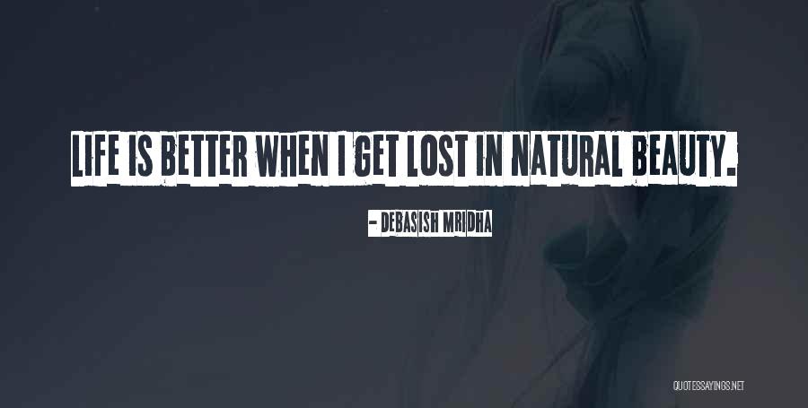 Natural Beauty Is Better Quotes By Debasish Mridha