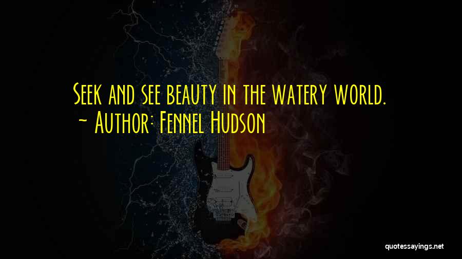 Natural Beauty Quotes By Fennel Hudson