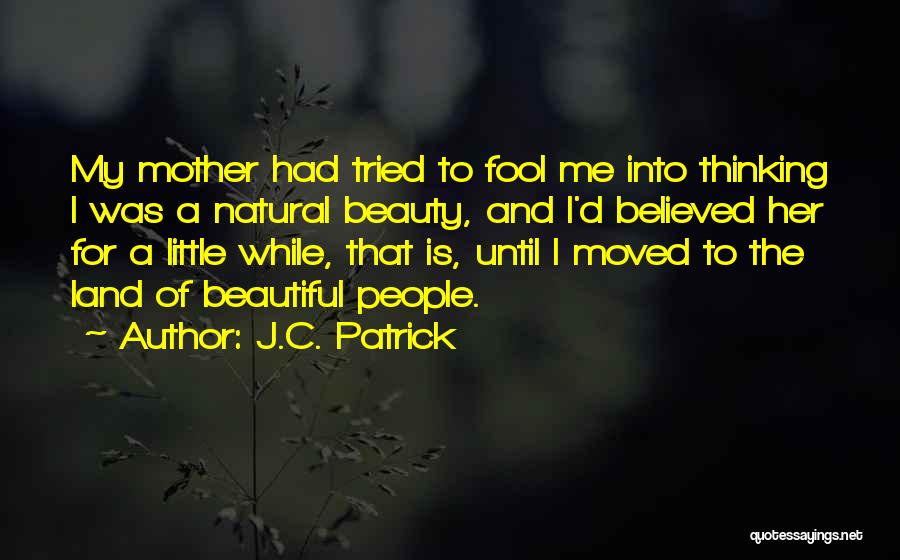 Natural Beauty Quotes By J.C. Patrick