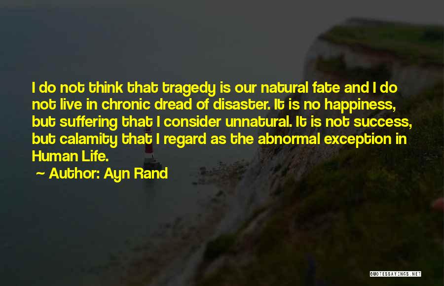 Natural Calamity Quotes By Ayn Rand