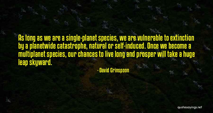 Natural Catastrophe Quotes By David Grinspoon Natural Catastrophe Quotes By David Grinspoon