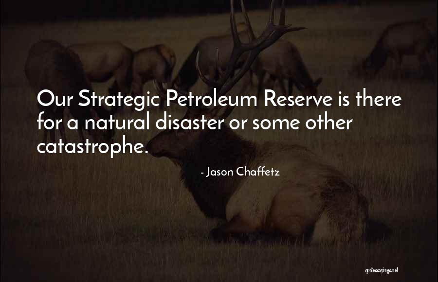 Natural Catastrophe Quotes By Jason Chaffetz