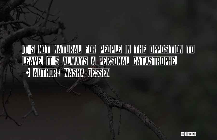 Natural Catastrophe Quotes By Masha Gessen