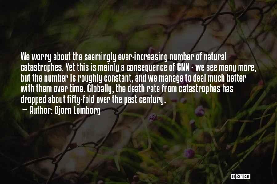 Natural Catastrophes Quotes By Bjorn Lomborg