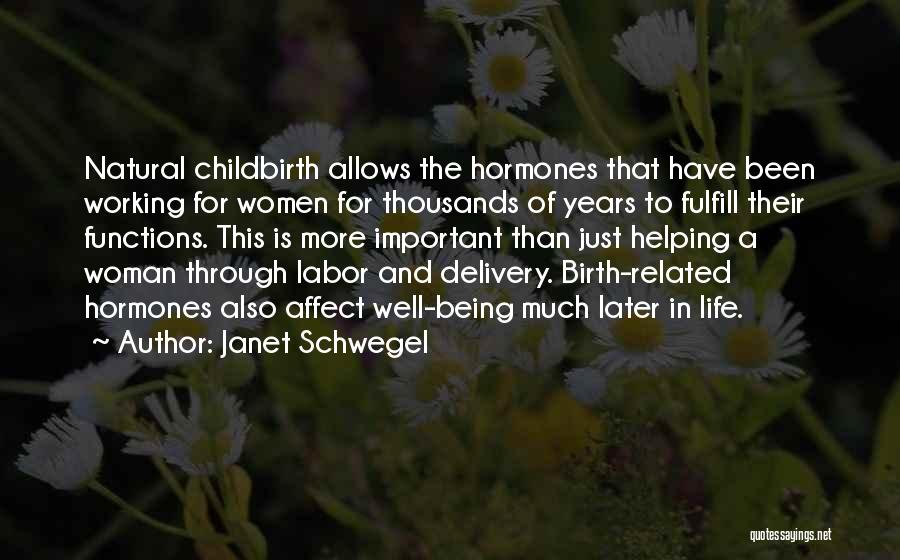 Natural Childbirth Quotes By Janet Schwegel