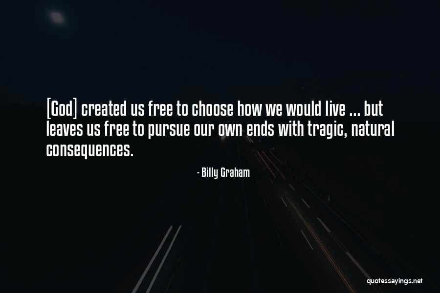 Natural Consequences Quotes By Billy Graham Natural Consequences Quotes By Billy Graham