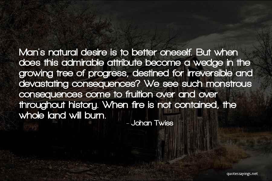 Natural Consequences Quotes By Johan Twiss Natural Consequences Quotes By Johan Twiss