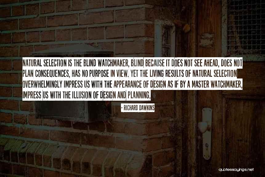 Natural Consequences Quotes By Richard Dawkins Natural Consequences Quotes By Richard Dawkins