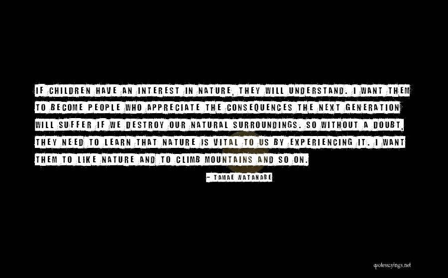 Natural Consequences Quotes By Tamae Watanabe Natural Consequences Quotes By Tamae Watanabe