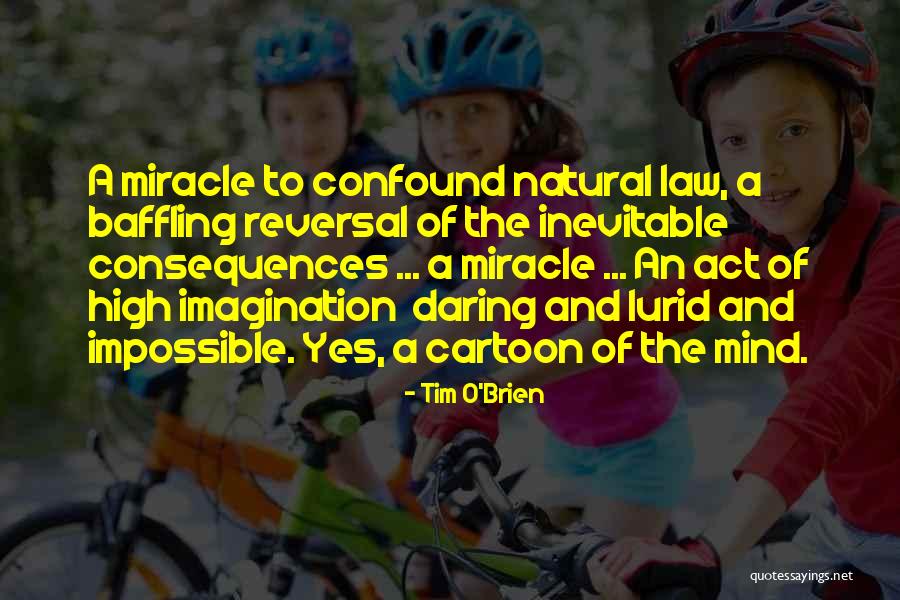 Natural Consequences Quotes By Tim O'Brien Natural Consequences Quotes By Tim O'Brien