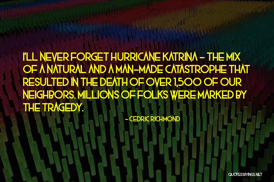 Natural Death Quotes By Cedric Richmond Natural Death Quotes By Cedric Richmond