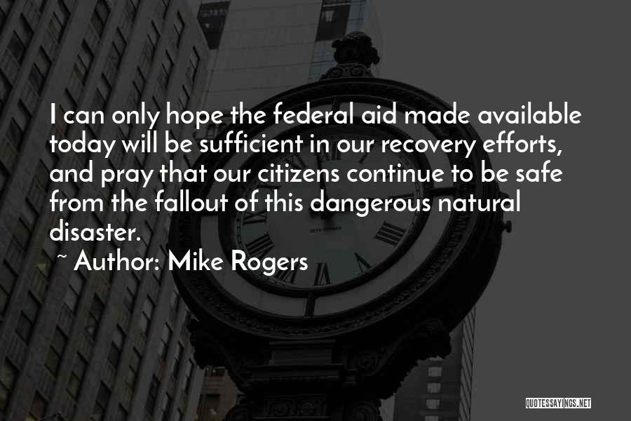 Natural Disaster Hope Quotes By Mike Rogers