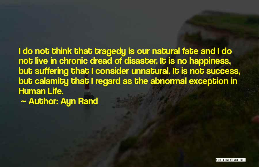 Natural Disaster Quotes By Ayn Rand