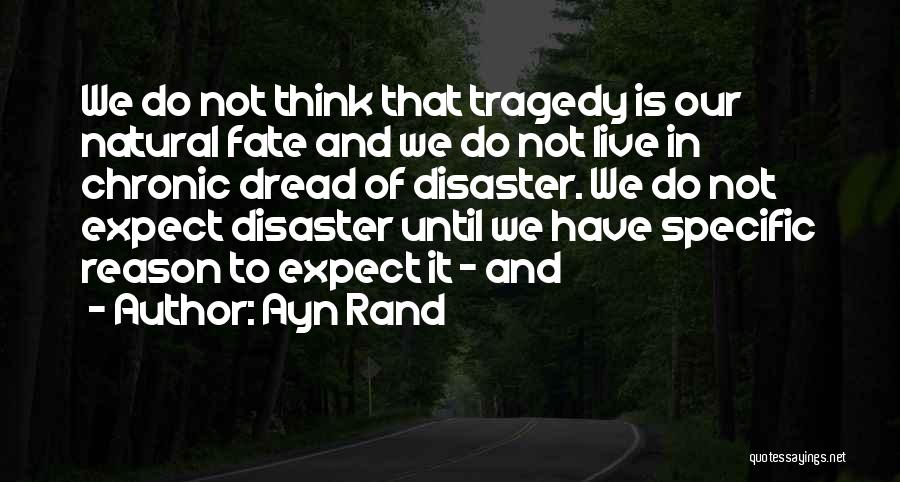 Natural Disaster Quotes By Ayn Rand