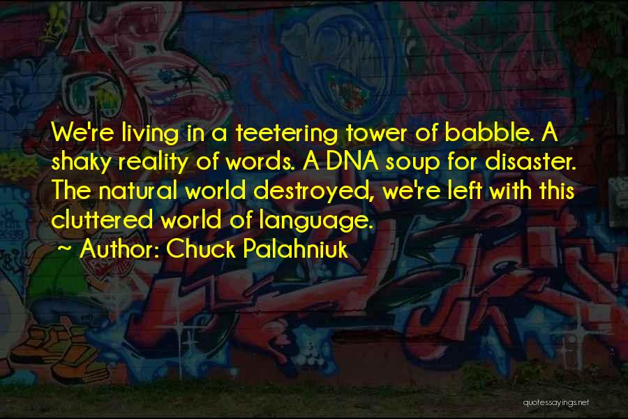 Natural Disaster Quotes By Chuck Palahniuk